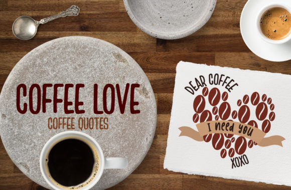 Coffee Love Quotes: Graphics for Crafts & Content