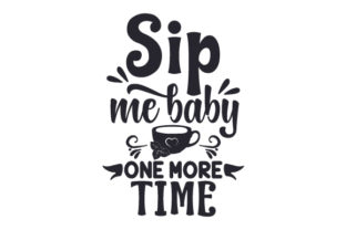 Sip Me Baby One More Time with a Tea Cup Crafts & Tea